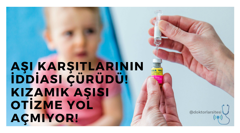 650 BİN Çocukta Yapılan Araştırma Sonucu: KIZAMIK AŞISI OTİZME NEDEN&nbsp;OLMUYOR!