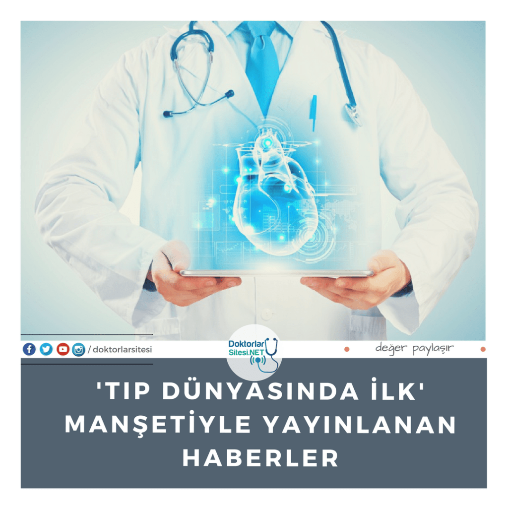 “Tıp Dünyasında İlk” Manşetiyle Mayıs Ayının 3&nbsp;Haberi