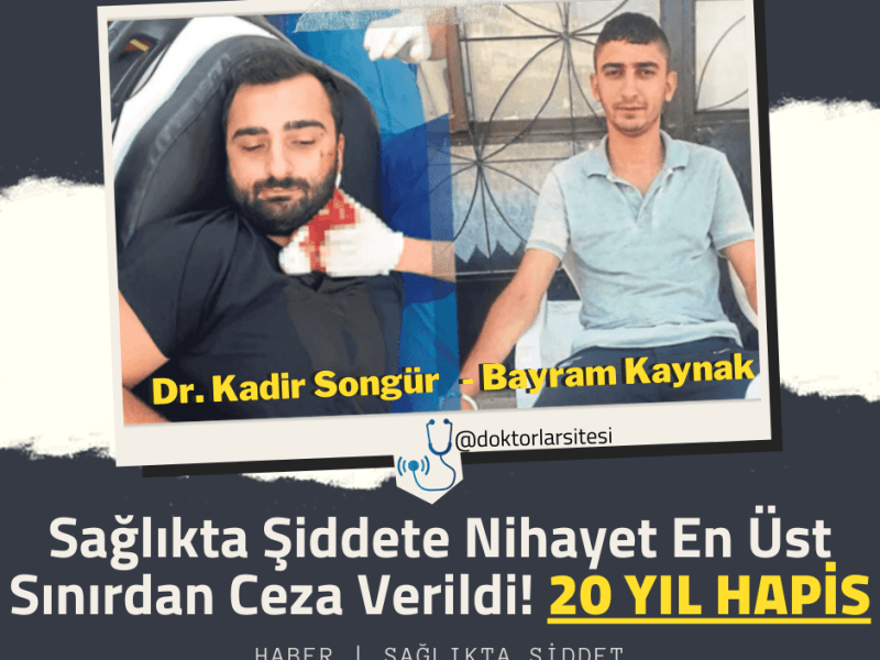 Sağlıkta Şiddete Nihayet En Üst Sınırdan Ceza Verildi! 20 YIL&nbsp;HAPİS