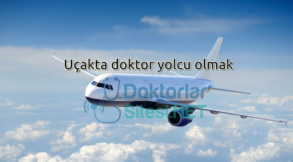 Uçakta doktor yolcu&nbsp;olmak