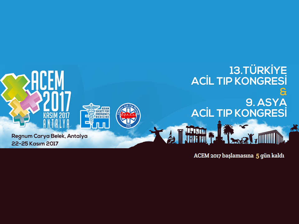 ACEM 2017 – 13. TÜRKİYE ACİL TIP KONGRESİ – 9. ASYA ACİL TIP&nbsp;KONGRESİ