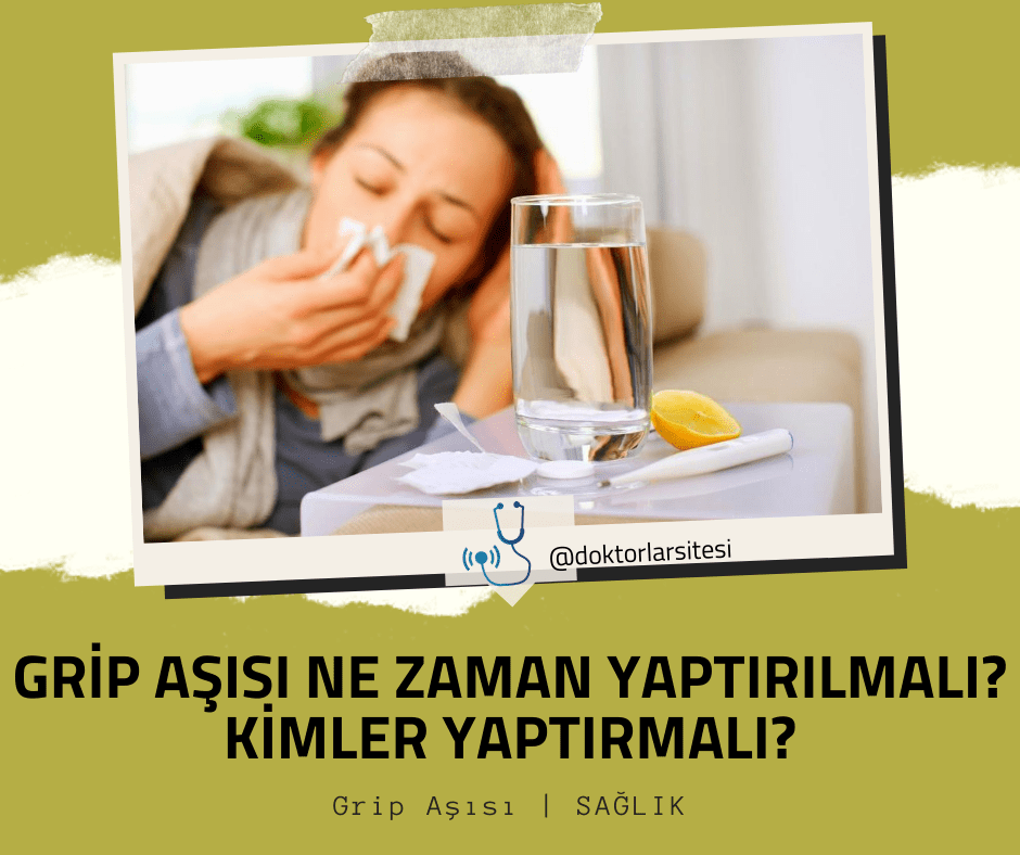 GRİP AŞISI NE ZAMAN YAPTIRILMALI? KİMLER YAPTIRMALI? COVID19’a KARŞI KORUR&nbsp;MU?