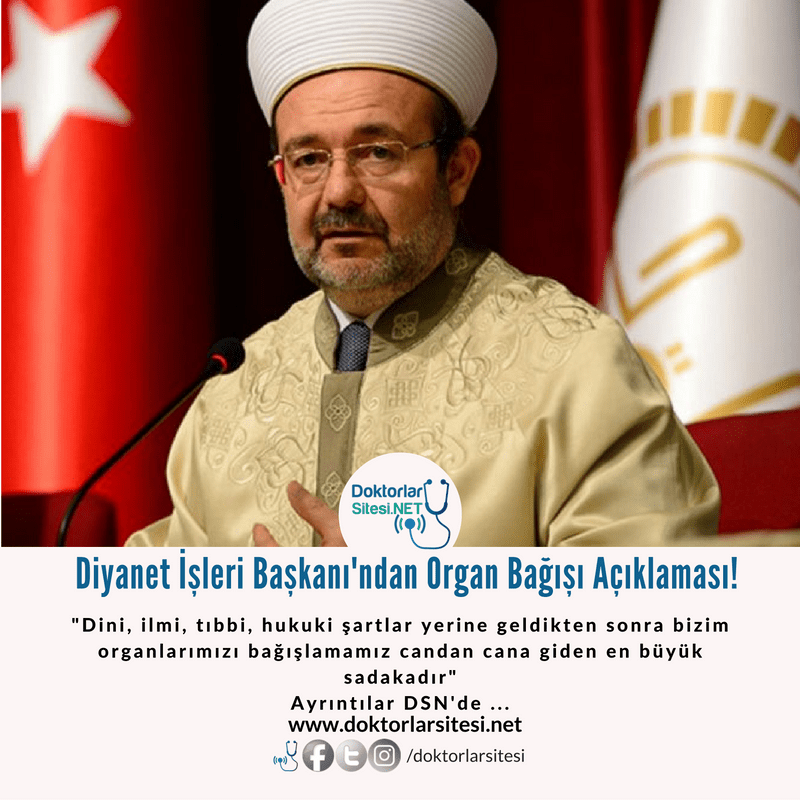Diyanet İşleri Başkanı: “Organ Bağışı candan cana giden en büyük sadakadır”