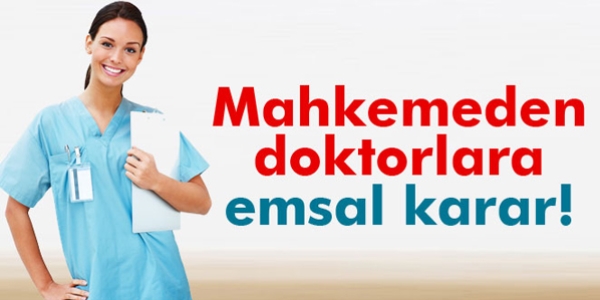 MAHKEME KARARI: MECBURİ HİZMETTEKİ DOKTORA GEÇİCİ GÖREVLENDİRME&nbsp;YAPILAMAZ!
