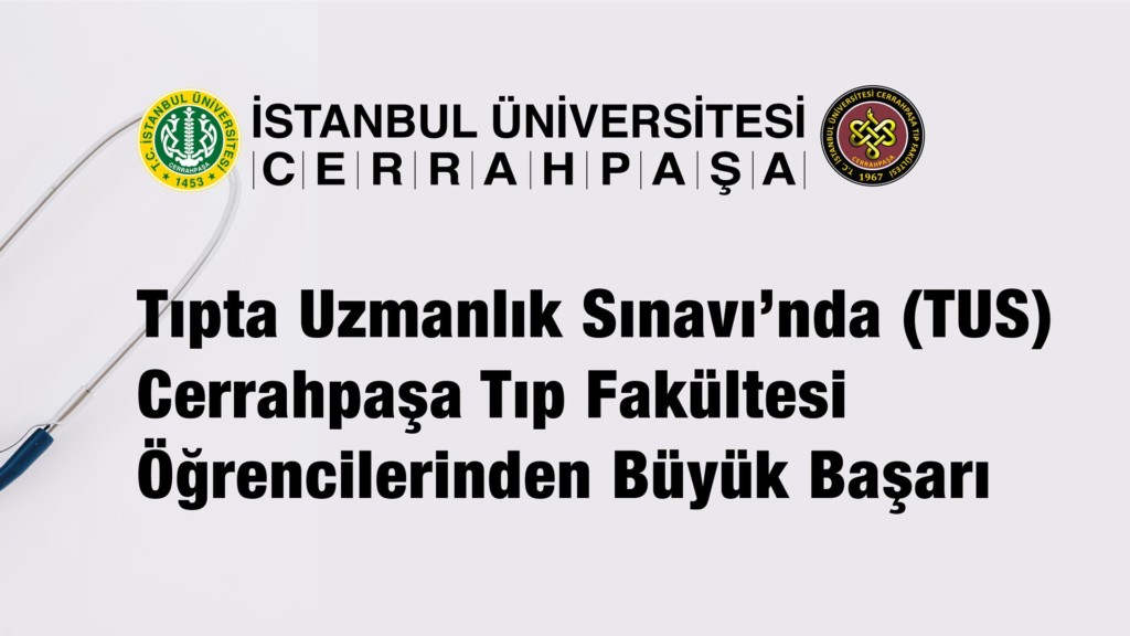 Cerrahpaşa’nın TUS’taki İlk 10&nbsp;Başarısı