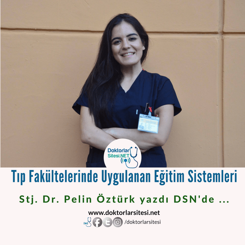 Stj.Dr. Pelin Öztürk: Tıp fakültelerinde eğitim sistemi modelleri&nbsp;nelerdir?