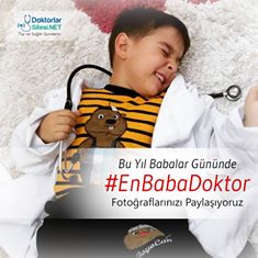 Babalar günü için #EnBabaDoktor&nbsp;Etkinliği